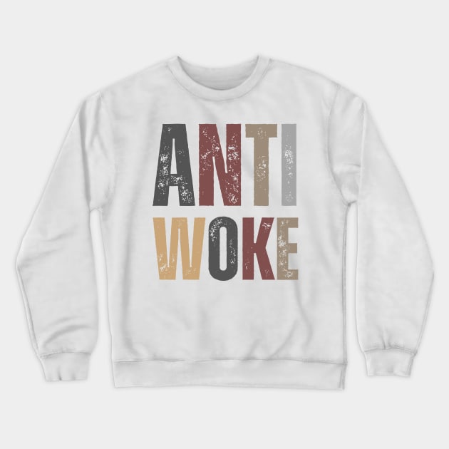 Anti Woke Crewneck Sweatshirt by la chataigne qui vole ⭐⭐⭐⭐⭐